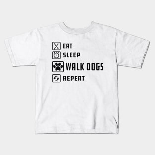 Dog Walker - Eat sleep walk dogs repeat Kids T-Shirt